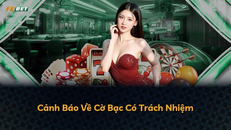 Cảnh Báo Về Cờ Bạc Có Trách Nhiệm