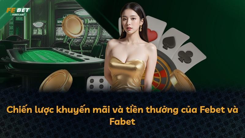 Chiến lược khuyến mãi và tiền thưởng của Febet và Fabet