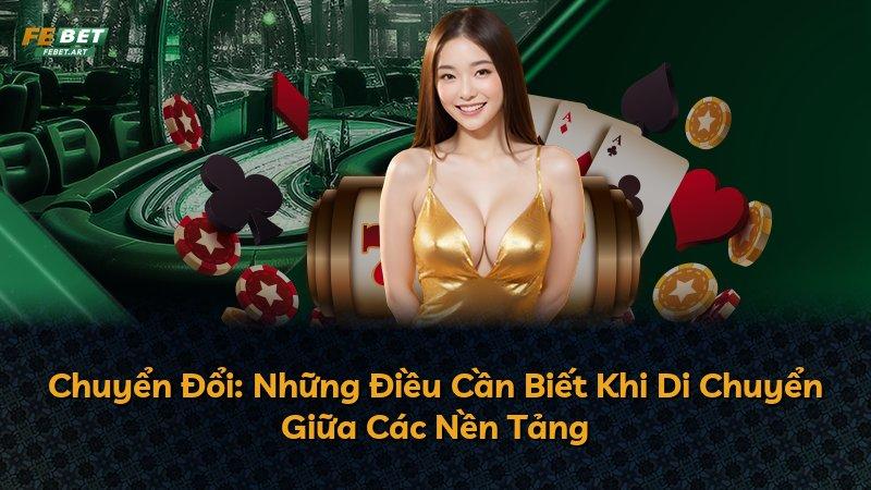 Chuyển Đổi: Những Điều Cần Biết Khi Di Chuyển Giữa Các Nền Tảng
