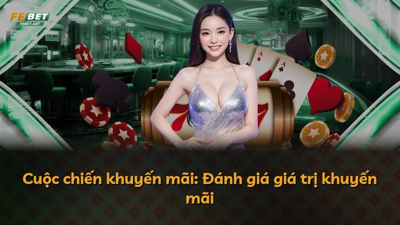 Cuộc chiến khuyến mãi: Đánh giá giá trị khuyến mãi