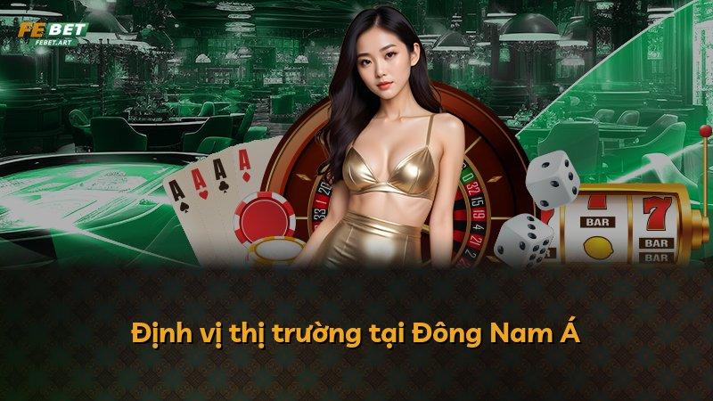 Định vị thị trường tại Đông Nam Á