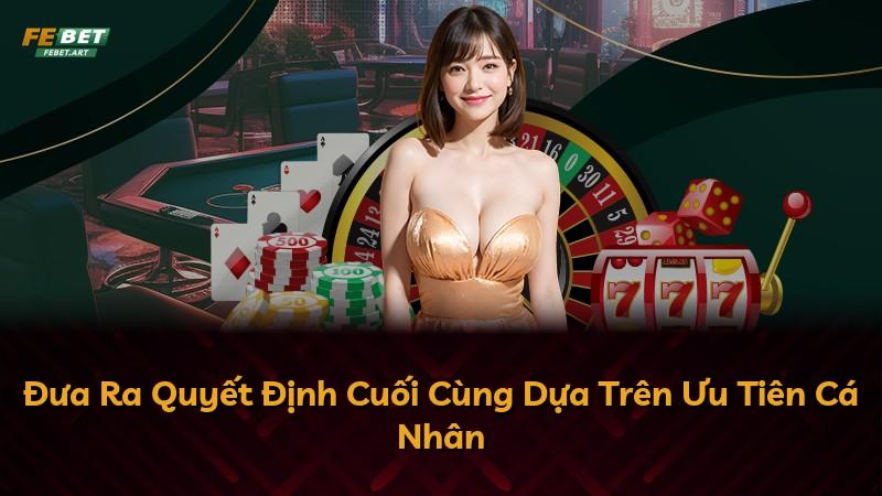 Đưa Ra Quyết Định Cuối Cùng Dựa Trên Ưu Tiên Cá Nhân