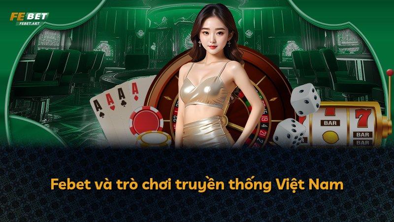 Febet và trò chơi truyền thống Việt Nam