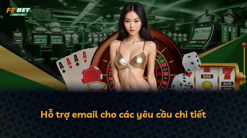 Hỗ trợ email cho các yêu cầu chi tiết