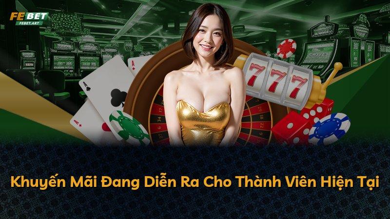Khuyến Mãi Đang Diễn Ra Cho Thành Viên Hiện Tại