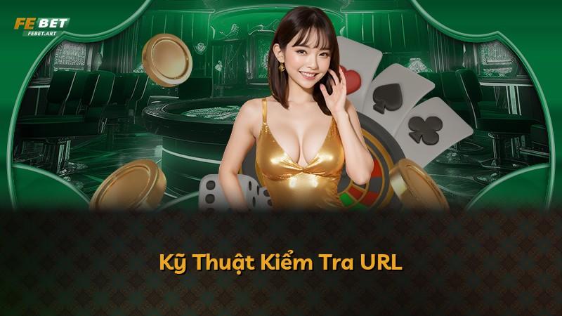 Kỹ Thuật Kiểm Tra URL