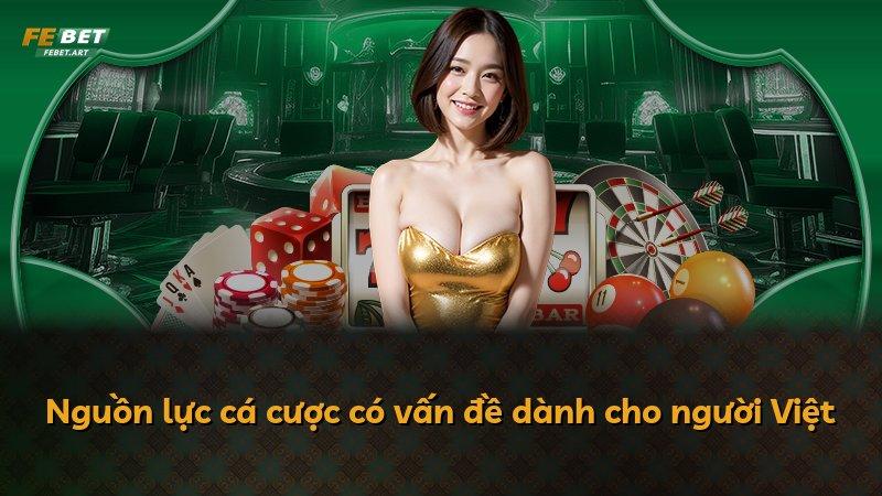 Nguồn lực cá cược có vấn đề dành cho người Việt