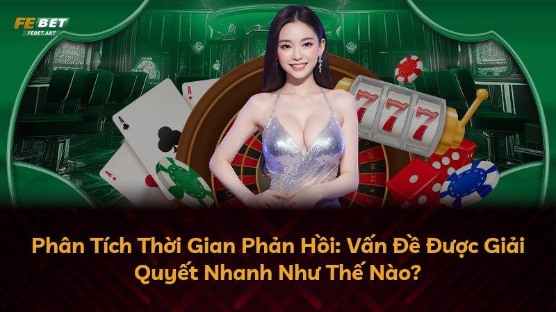 Phân Tích Thời Gian Phản Hồi: Vấn Đề Được Giải Quyết Nhanh Như Thế Nào?