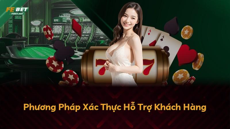 Phương Pháp Xác Thực Hỗ Trợ Khách Hàng