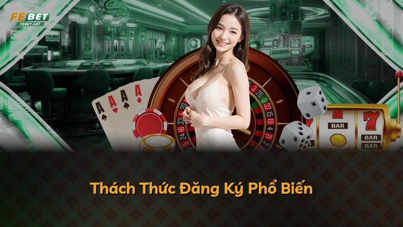 Thách Thức Đăng Ký Phổ Biến