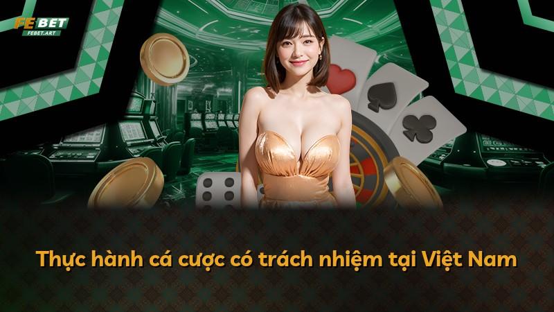 Thực hành cá cược có trách nhiệm tại Việt Nam