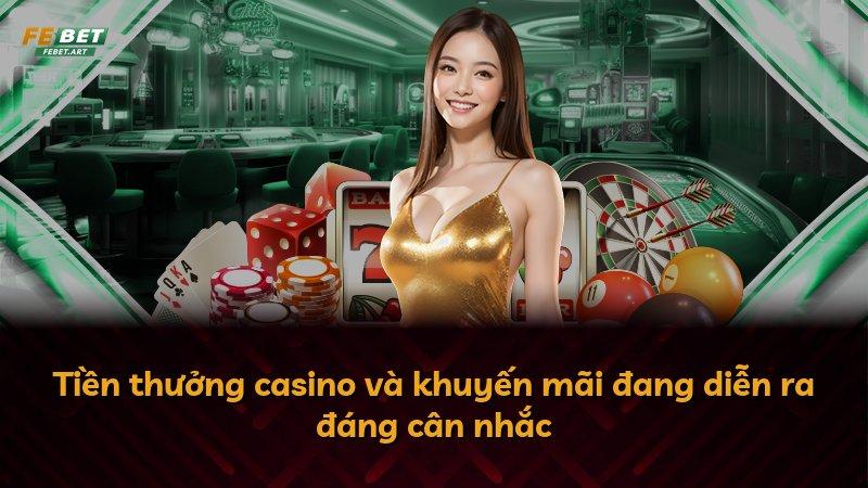 Tiền thưởng casino và khuyến mãi đang diễn ra đáng cân nhắc